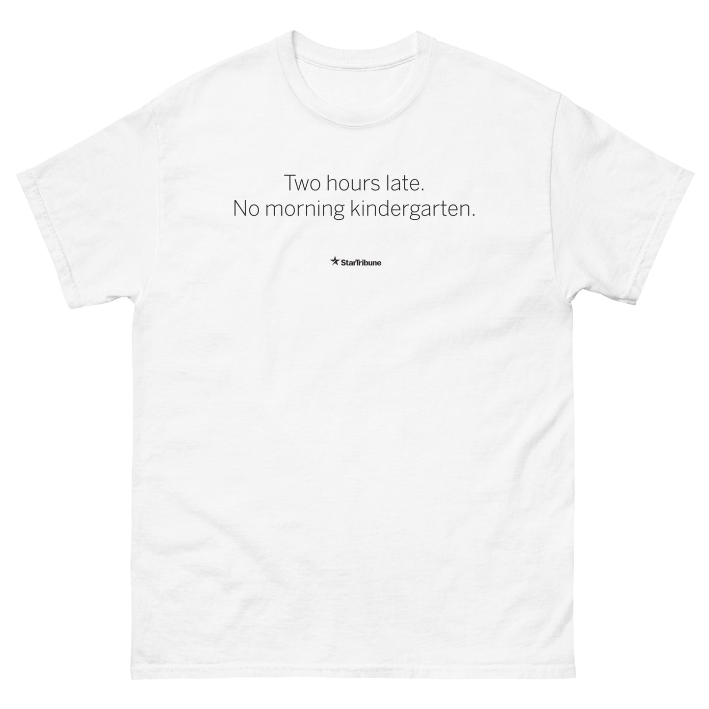 Two Hours Late T-shirt