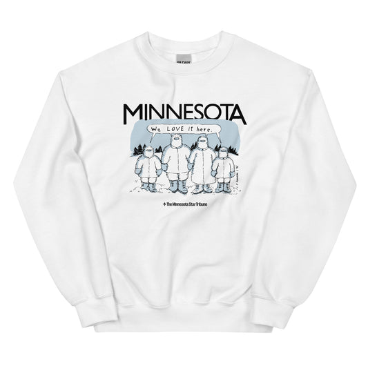 We Love It Here Sweatshirt