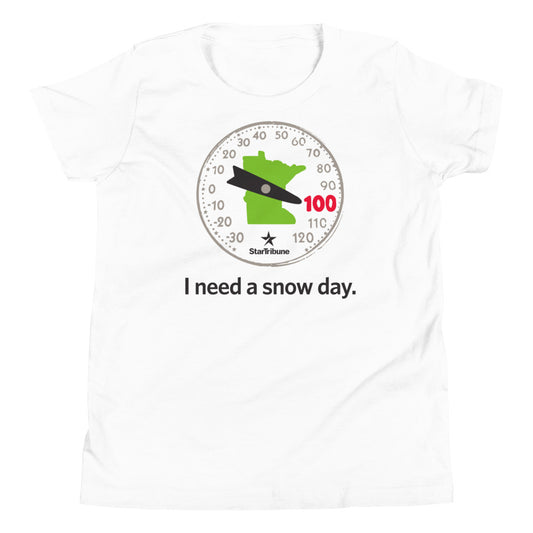 I Need a Snow Day Youth T-shirt